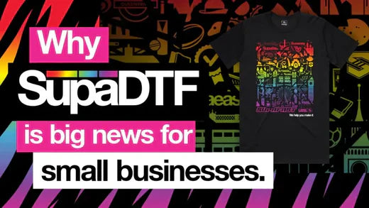 Why SupaDTF is Big News for Small Businesses